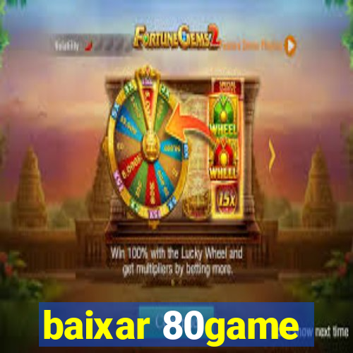 baixar 80game